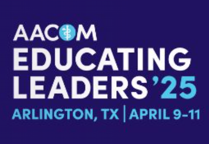 AACOM Educating Leaders '25, Arlington, TX April 9-11